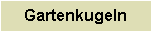 Gartenkugeln